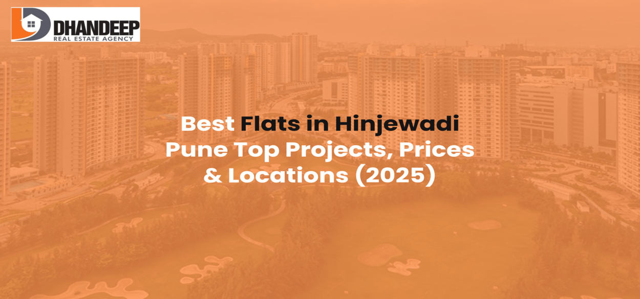 Best Flats in Hinjewadi Pune | Top Projects 2025 – Dhandeep Real Estate