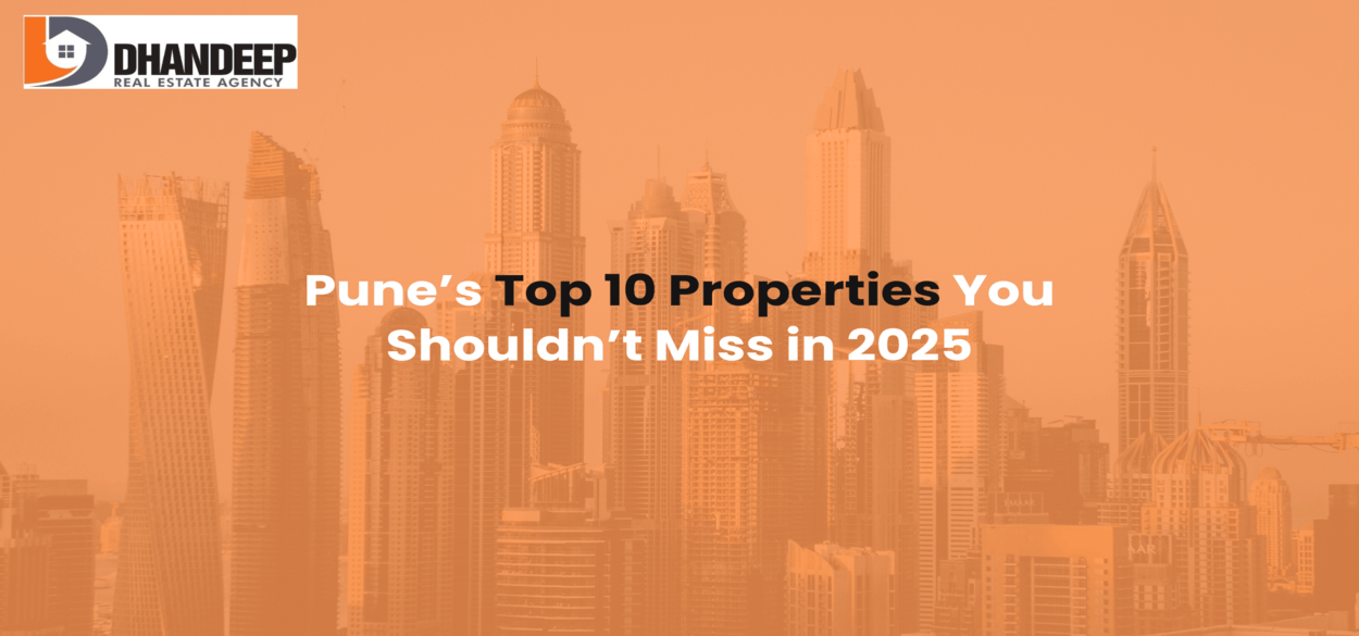 Pune’s Top 10 Properties You Shouldn’t Miss in 2025